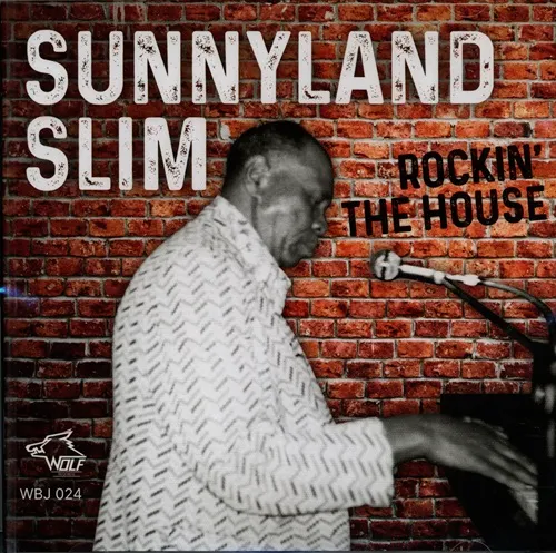 SUNNYLAND SLIM / サニーランド・スリム / ROCKIN'THE HOUSE