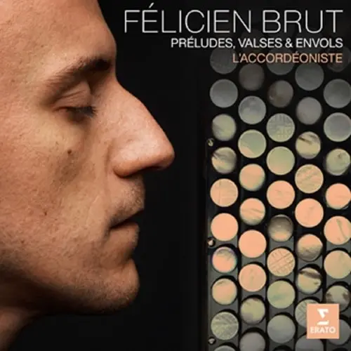 FELICIEN BRUT / フェリシアン・ブリュ / CHOPIN:PRELUDE - L'ACCORDEONISTE PRELUDES,VALSES&ENVOLS / L'ACCORDEONISTE PRELUDES,VALSES&ENVOLS