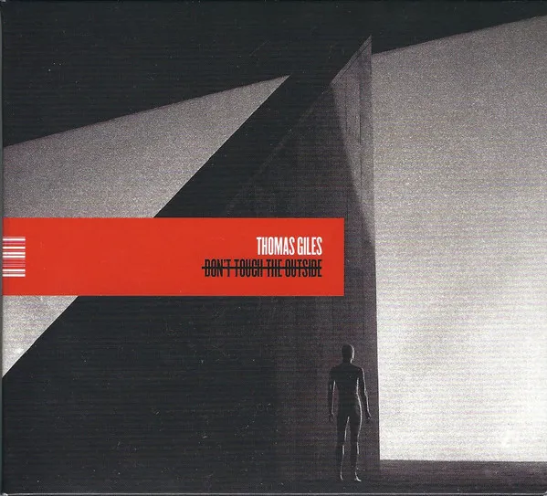 THOMAS GILES / DON'T TOUCH THE OUTSIDE