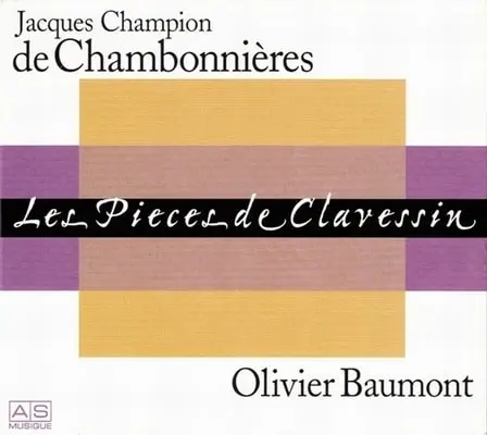 OLIVIER BAUMONT / オリヴィエ・ボーモン / CHAMBONNIERES:LES PIECES DE CLAVECIN