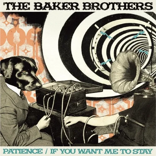 BAKER BROTHERS / ベイカー・ブラザーズ / ペイシェンス / イフ･ユー･ウォント･ミー･トゥ･ステイ / PATIENCE/IF YOU WANT ME TO STAY