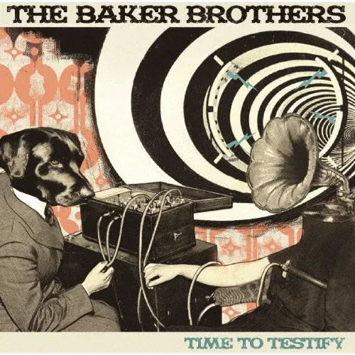 BAKER BROTHERS / ベイカー・ブラザーズ / タイム･トゥ･テスティファイ / TIME TO TESTIFY