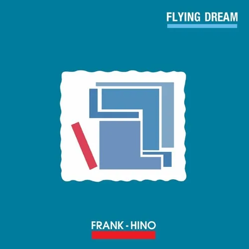 FRANK HINO / FLYING DREAM