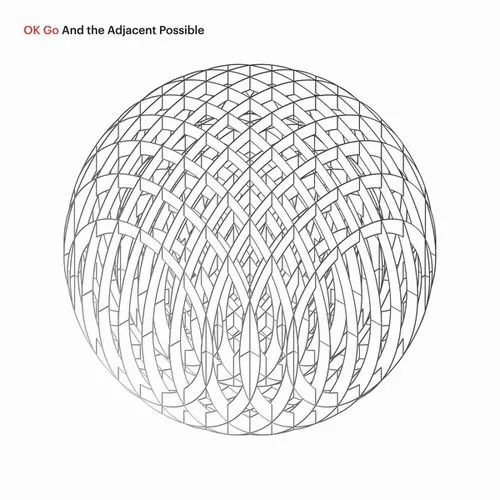 OK GO / オーケー・ゴー / AND THE ADJACENT POSSIBLE