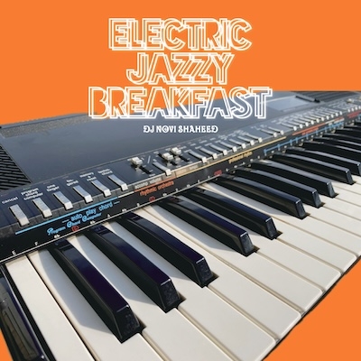DJ Novi Shaheed / ELECTRIC JAZZY BREAKFAST（LP）