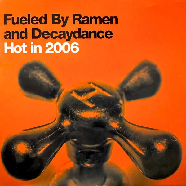 V.A. / FUELED BY RAMEN AND DECAYDANCE HOT IN 2006