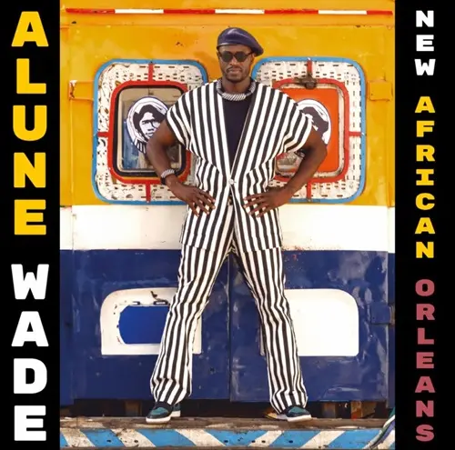 ALUNE WADE / アルネ・ワデ / NEW AFRICAN ORLEANS