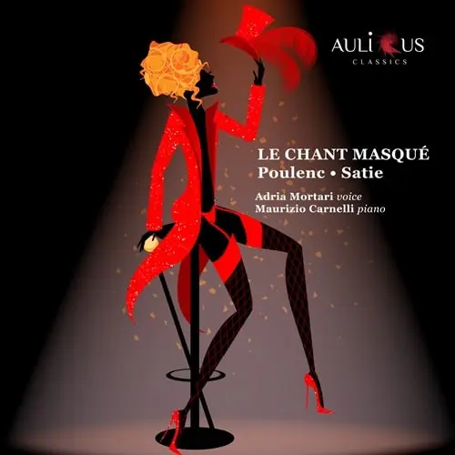ADRIA MORTARI / アドリア・モルターリ / POULENC/SATIE - LE CHANT MASQUE / LE CHANT MASQUE