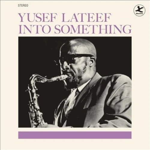 YUSEF LATEEF / ユセフ・ラティーフ / INTO SOMETHING (2 BONUS TRACKS) (LTD)