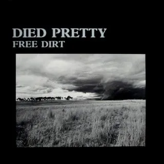 DIED PRETTY / FREE DIRT