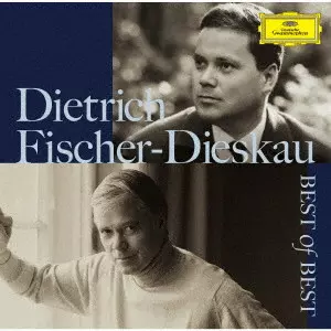 DIETRICH FISCHER-DIESKAU / ディートリヒ・フィッシャー=ディースカウ / ディートリヒ・フィッシャー=ディースカウ ベスト・オブ・ベスト