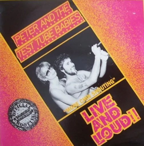 PETER AND THE TEST TUBE BABIES / ピーター&ザ・テスト・チューブ・ベイビーズ / LIVE AND LOUD