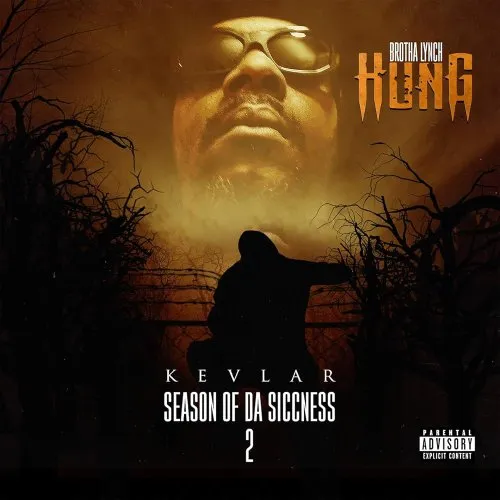 BROTHA LYNCH HUNG / SEASON OF DA SICCNESS 2: KEVLAR