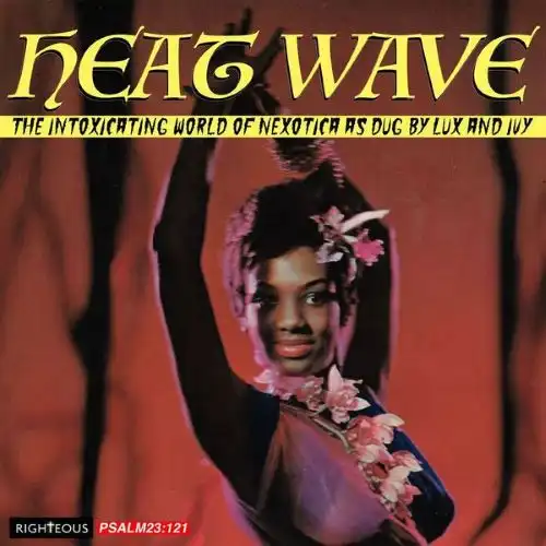 V.A. (MONDO) / HEAT WAVE - THE INTOXICATING WORLD OF NEXOTICA AS DUG BY LUX AND IVY (CD)