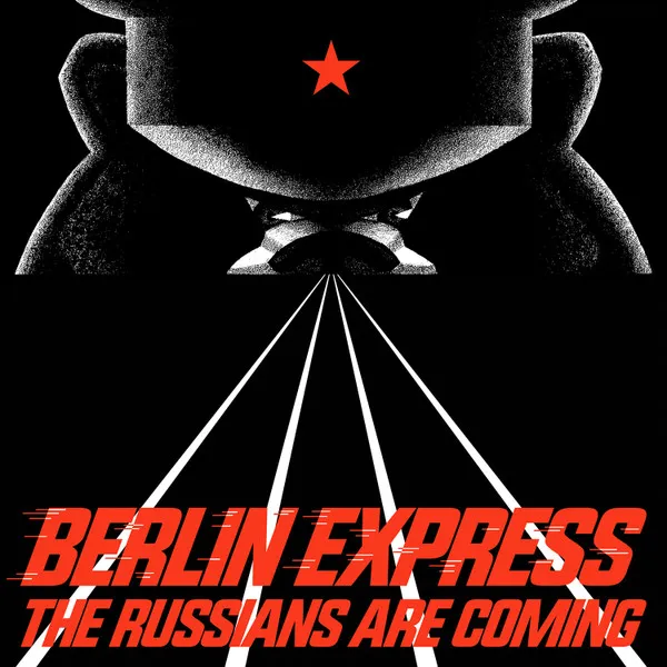 BERLIN EXPRESS / BERLIN EXPRESS ？ THE RUSSIANS ARE COMING