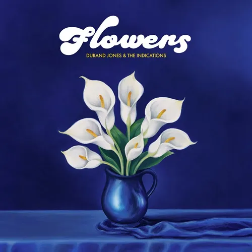 DURAND JONES & THE INDICATIONS / ドラン・ジョーンズ&ザ・インディケーションズ / FLOWERS