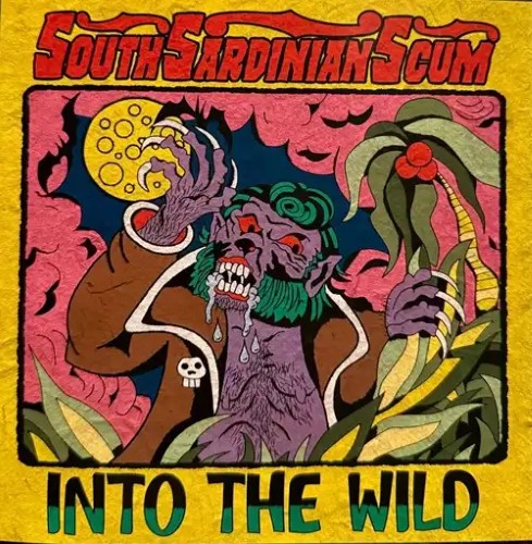 SOUTH SARDINIAN SCUM / INTO THE WILD (7")