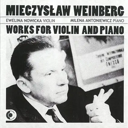 EWELINA NOWICKA / エヴェリナ・ノヴィツカ / WEINBERG:WORKS FOR VIOLIN&PIANO