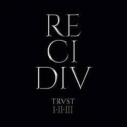 TRVST / RECIDIV