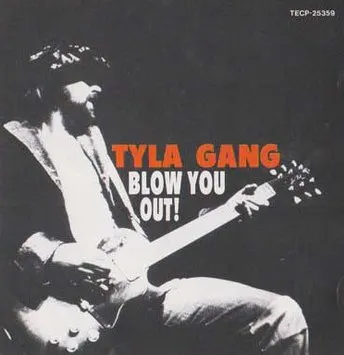 TYLA GANG / タイラ・ギャング / ブロウ･ユー･アウト