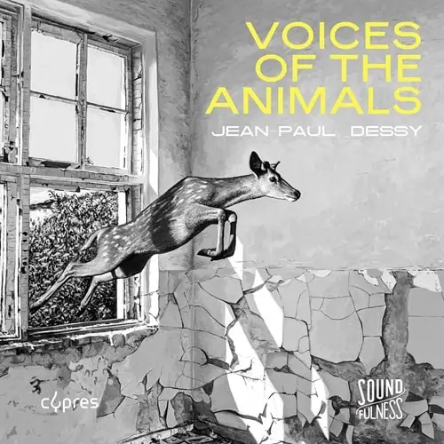 ENSEMBLE MUSIQUE NOUVELLE / アンサンブル・ミュジーク・ヌーヴェル / JEAN-PAUL DESSY:VOICES OF THE ANIMALS