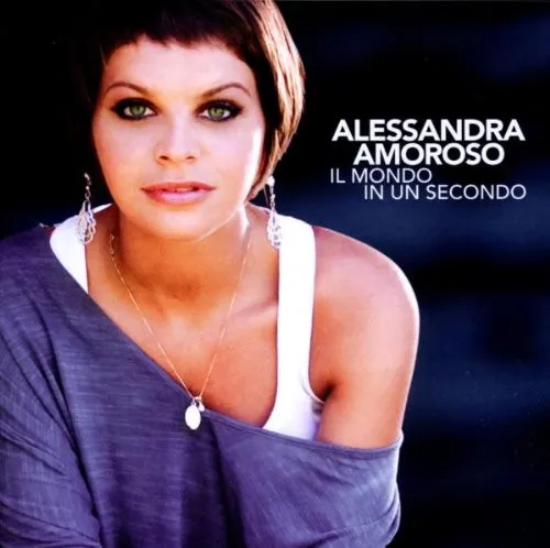 ALESSANDRA AMOROSO / L MONDO IN UN SECONDO