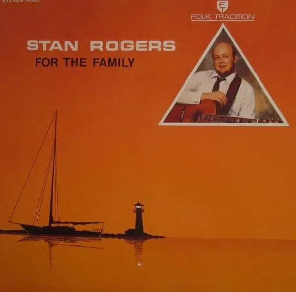 STAN ROGERS / FOR THE FAMILY