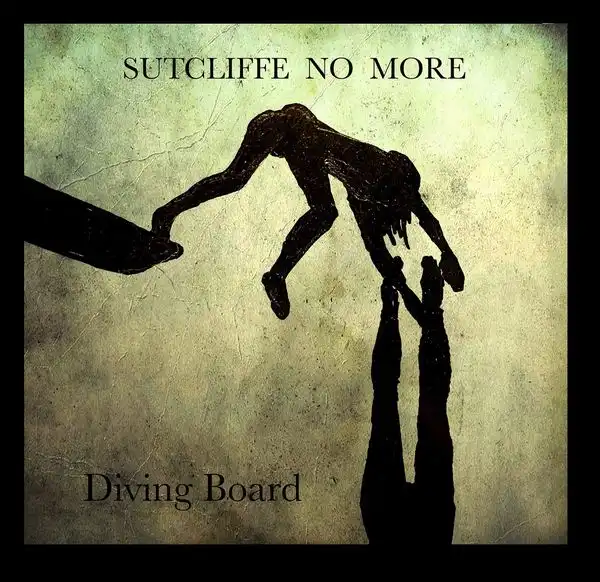 SUTCLIFFE NO MORE / DIVING BOARD