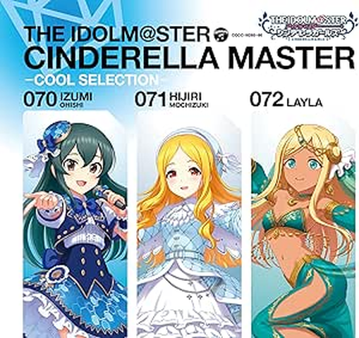 大石泉 (CV:大木咲絵子), 望月聖 (CV:原涼子), ライラ (CV:市ノ瀬加那) / THE IDOLM@STER CINDERELLA MASTER 070 071 072 COOL -SELECTION-