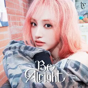 IVE (K-POP) / Be Alright