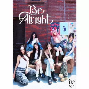 IVE (K-POP) / Be Alright