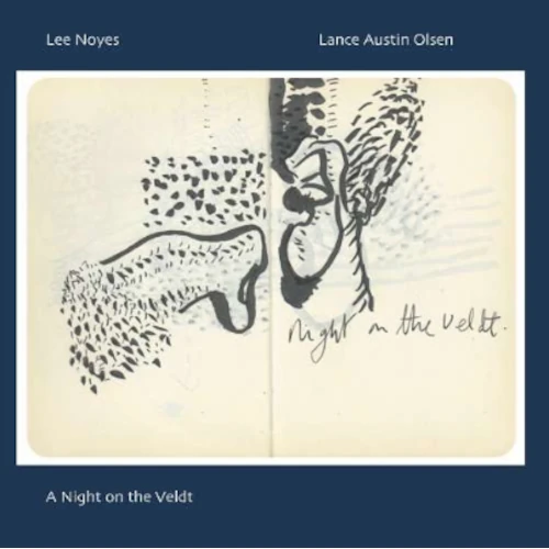 Lee Noyes / Lance Austin Olsen / リー・ノイエ / ランス・オースティン・オルソン / ア･ナイト･オン･ザ･ヴェルト / Night on the Veldt