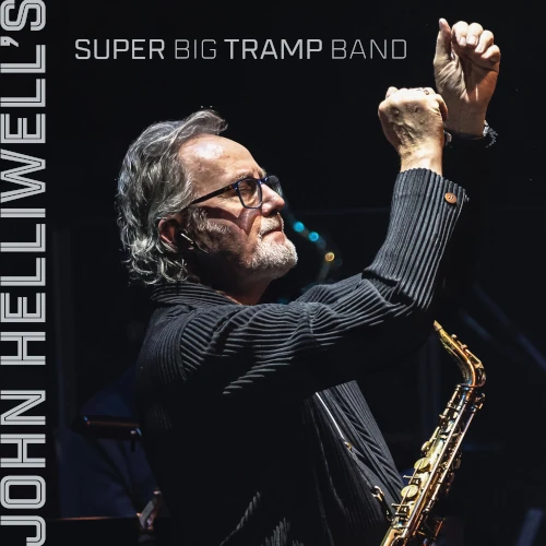 JOHN HELLIWELL / ジョン・ヘリウェル / JOHN HELLIWELL'S SUPER BIG TRAMP BAND