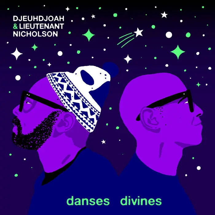 DJEUHDJOAH & LIEUTENANT NICHOLSON / DANSES DIVINES