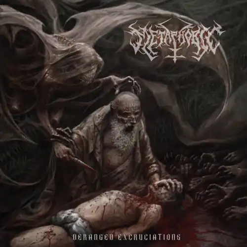 METAPHOBIC / DERANGED EXCRUCIATIONS