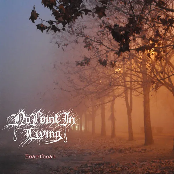 NO POINT IN LIVING / HEARTBEAT