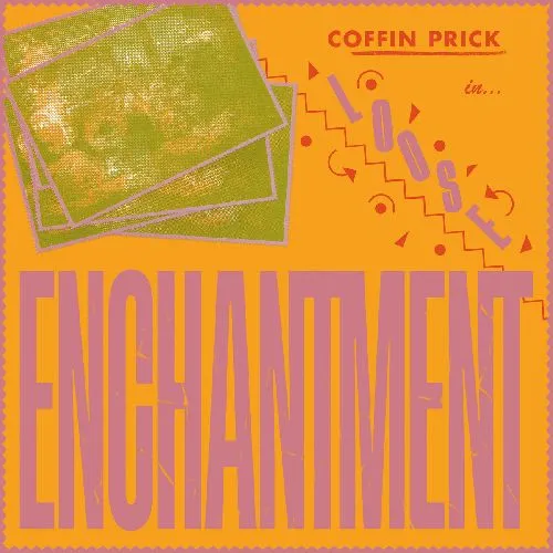 COFFIN PRICK (INDIE) / LOOSE ENCHANTMENT