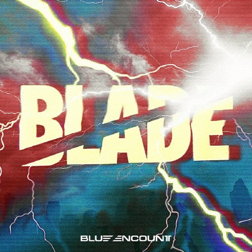 BLUE ENCOUNT / ブルー・エンカウント / BLADE（初回限定盤 CD+Blu-ray）