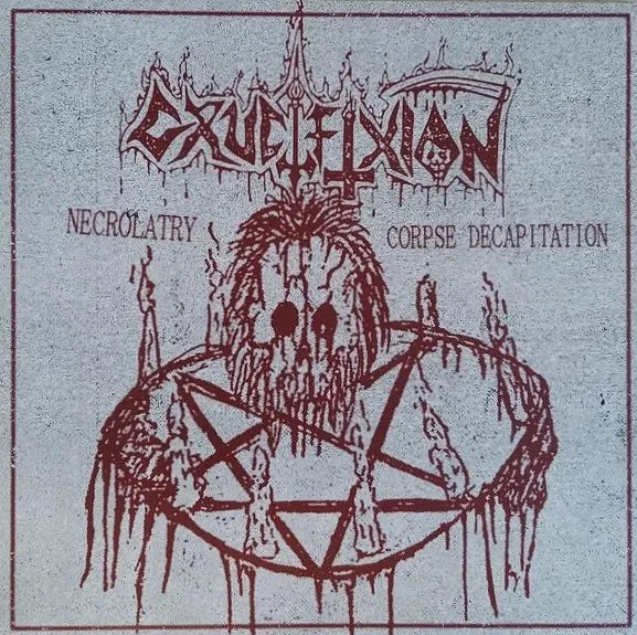 CRUCIFIXION / NECROLATRY / CORPSE DECAPITATION