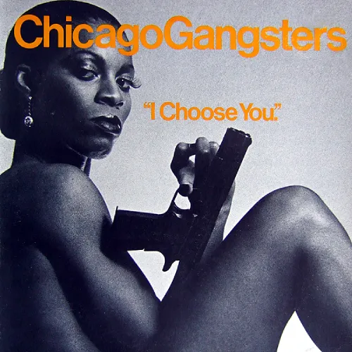 CHICAGO GANGSTERS / I CHOOSE YOU