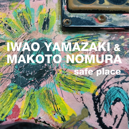 IWAO YAMAZAKI & MAKOTO NOMURA / SAFE PLACE