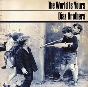 DIAZ BROTHERS (PUNK) / THE WORLD IS YOURS（CD）