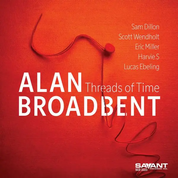 ALAN BROADBENT / アラン・ブロードベント / THREADS OF TIME