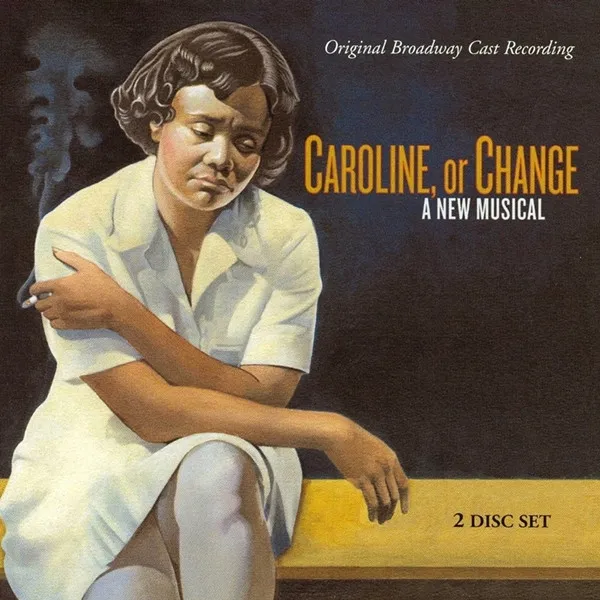 JEANINE TESORI / CAROLINE, OR CHANGE: A NEW MUSICAL