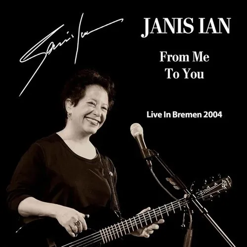 JANIS IAN / ジャニス・イアン / FROM ME TO YOU (LIVE IN BREMEN 2004)