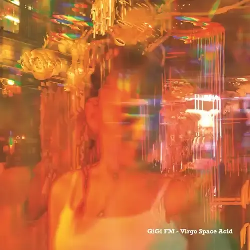 GIGI FM / VIRGO SPACE ACID