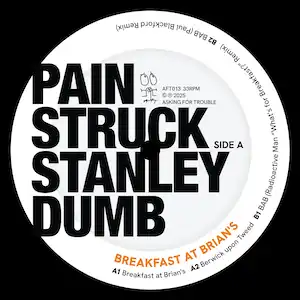 PAIN STRUCK STANLEY DUMB / BREAKFAST AT BRIAN'S EP