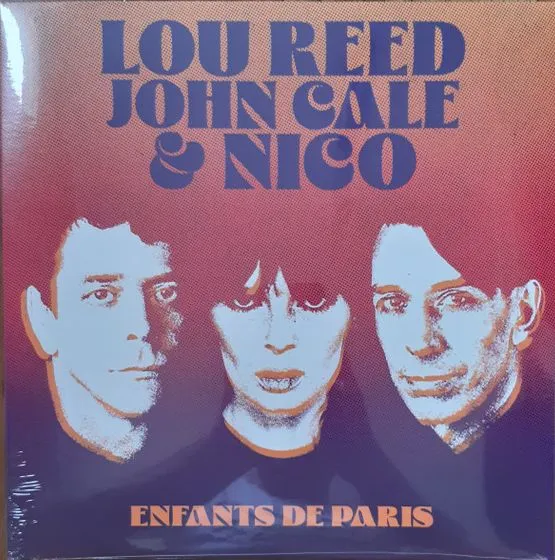 LOU REED, JOHN CALE & NICO / ルー・リード、ジョン・ケイル&ニコ / ENFANTS DE PARIS: LIVE AT BATACLAN, PARIS, 1972 / ENFANTS DE PARIS: LIVE AT BATACLAN, PARIS, 1972 