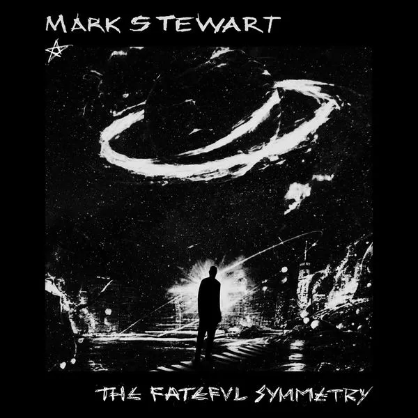 MARK STEWART / マーク・スチュワート / FATEFUL SYMMETRY