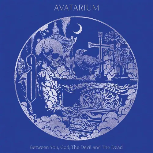 AVATARIUM / アヴァタリアム / ビトウィーン・ユー、ゴッド、ザ・デヴィル・アンド・ザ・デッド / BETWEEN YOU.GOD.THE DEVIL AND THE DEAD